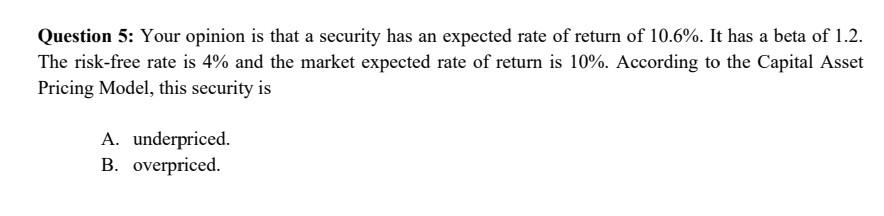 Question 5: Your opinion is that a security has an expected