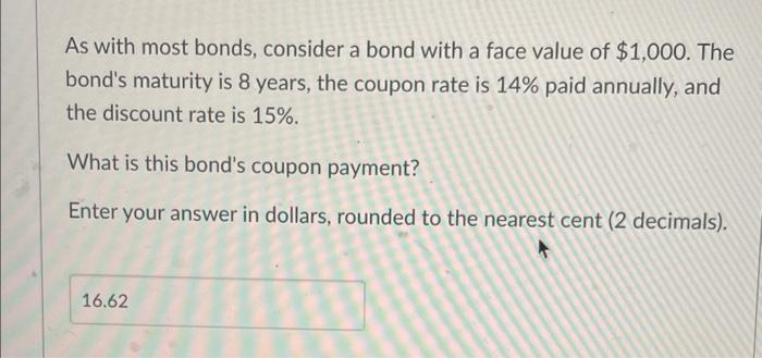  As with most bonds, consider a bond with a face value