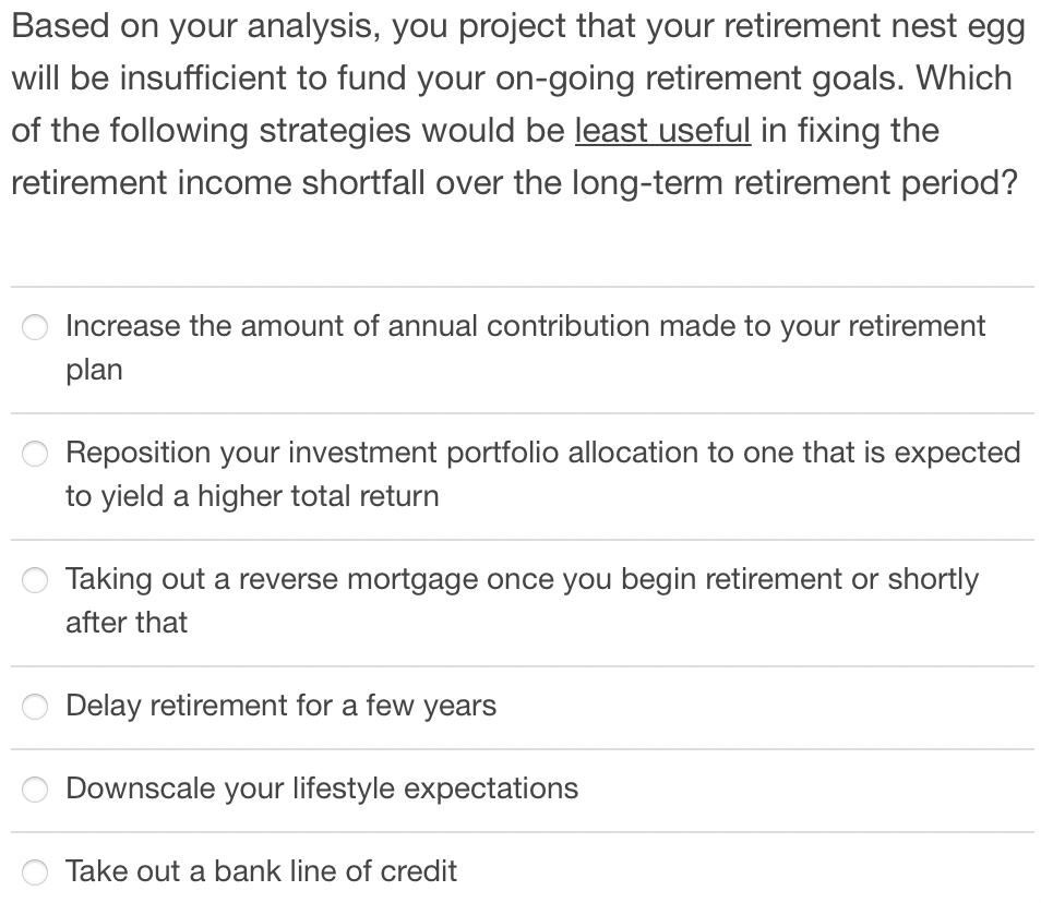  Based on your analysis, you project that your retirement nest egg