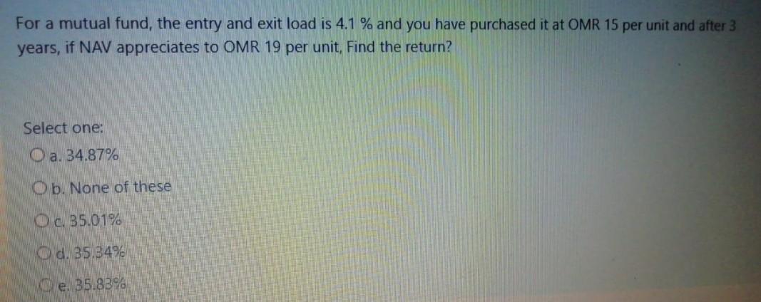  For a mutual fund, the entry and exit load is 4.1