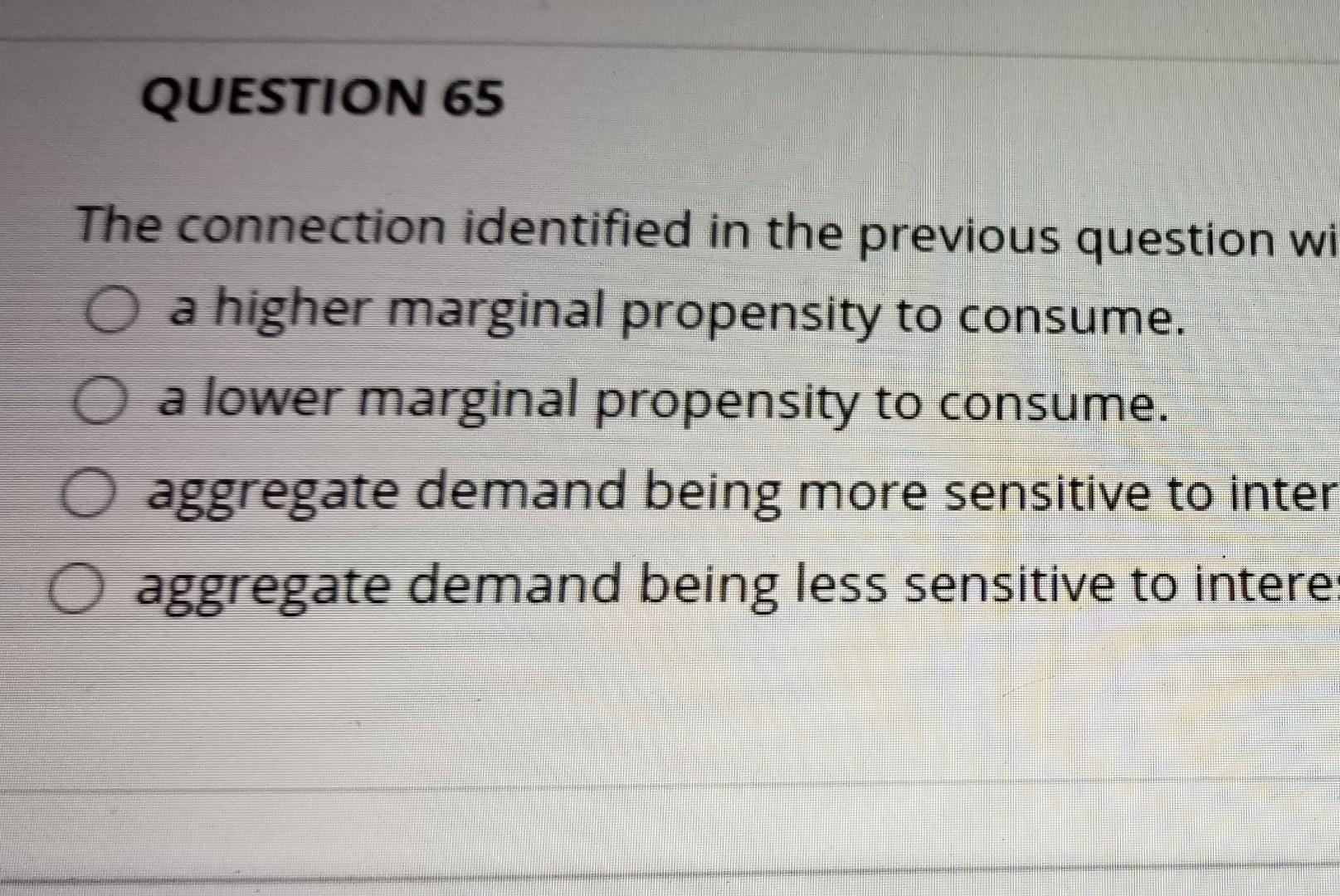 propensity to consume. ginal propensity to consume. emand being more sensitive to