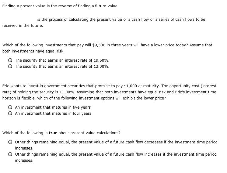  Finding a present value is the reverse of finding a future