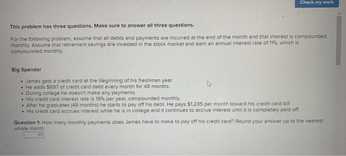  Check my work This problem has three questions. Make sure to