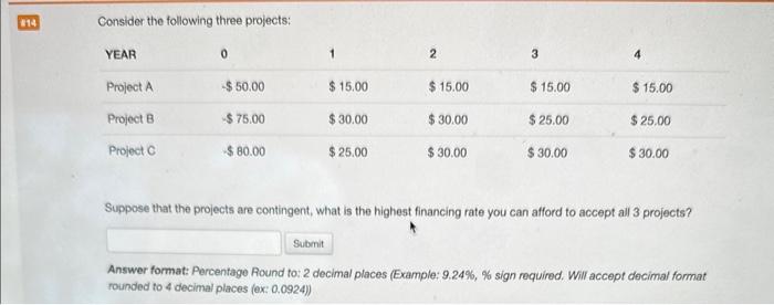 help Consider the following three projects: Suppose that the projects are contingent,