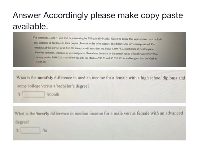  Answer Accordingly please make copy paste available. For questions 3 and