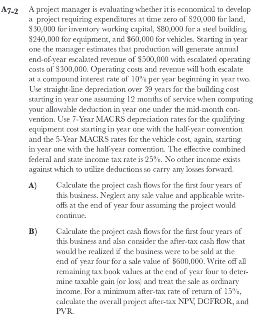 Please solve by an organize way A7-2 A project manager is evaluating