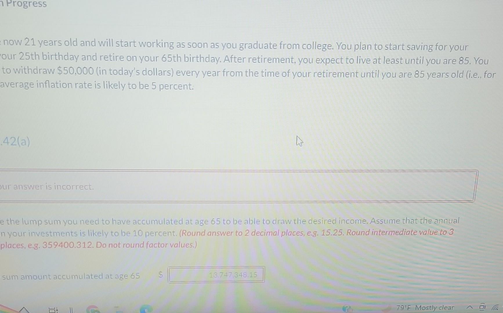 Current Attempt in Progress Assume you are now 21 years old and