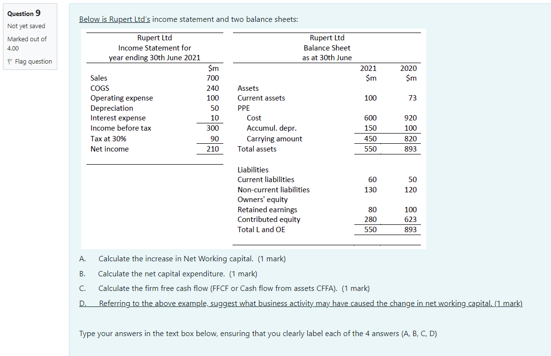  Question 9 Below is Rupert Ltd's income statement and two balance