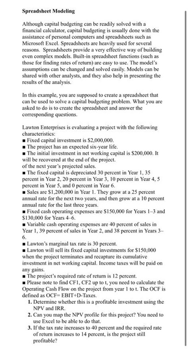  Spreadsheet Modeling Although capital budgeting can be readily solved with a