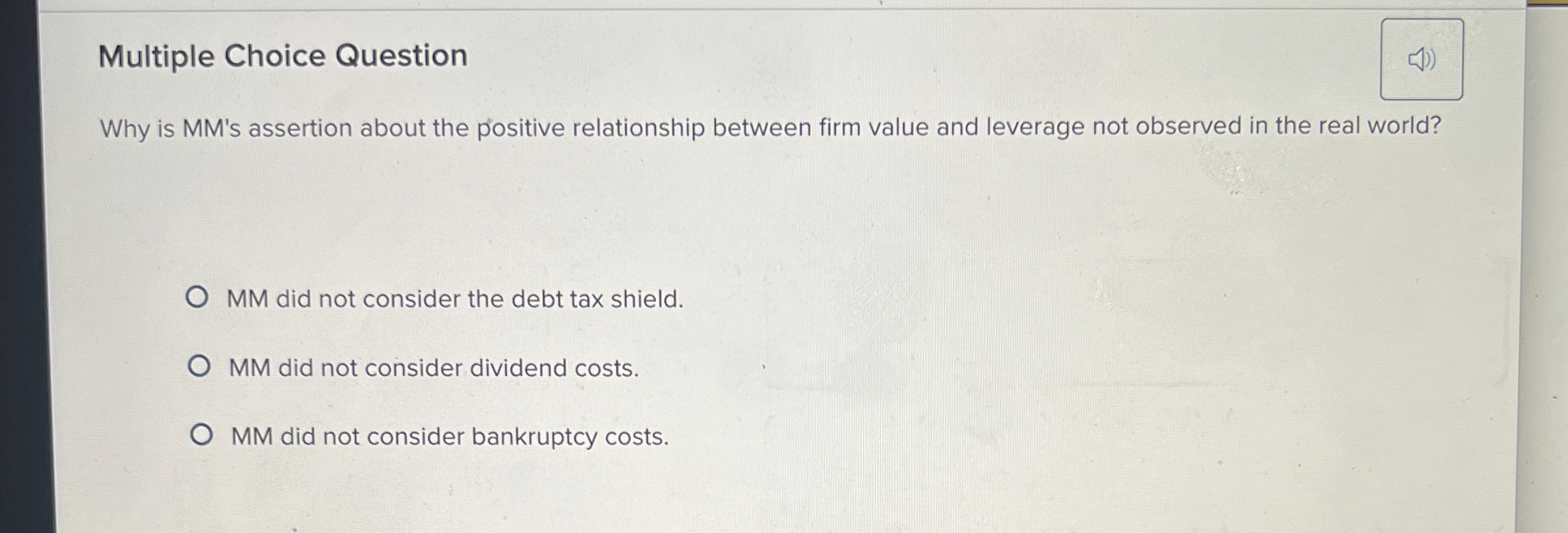  Multiple Choice Question Why is MM's assertion about the positive relationship