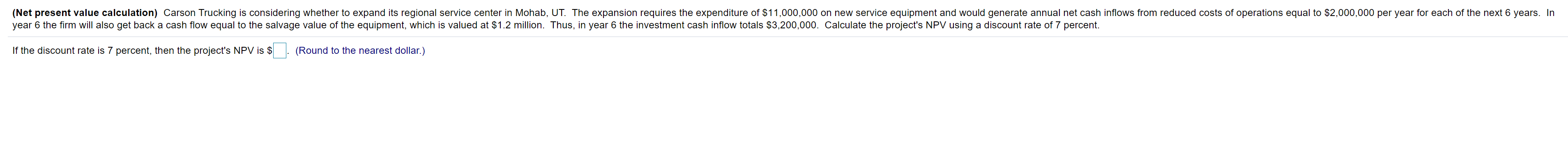  (Net present value calculation) Carson Trucking is considering whether to expand