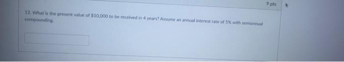 PUT ANSWER IN TWO DECIMAL PLACES 9 pts 12. What is the