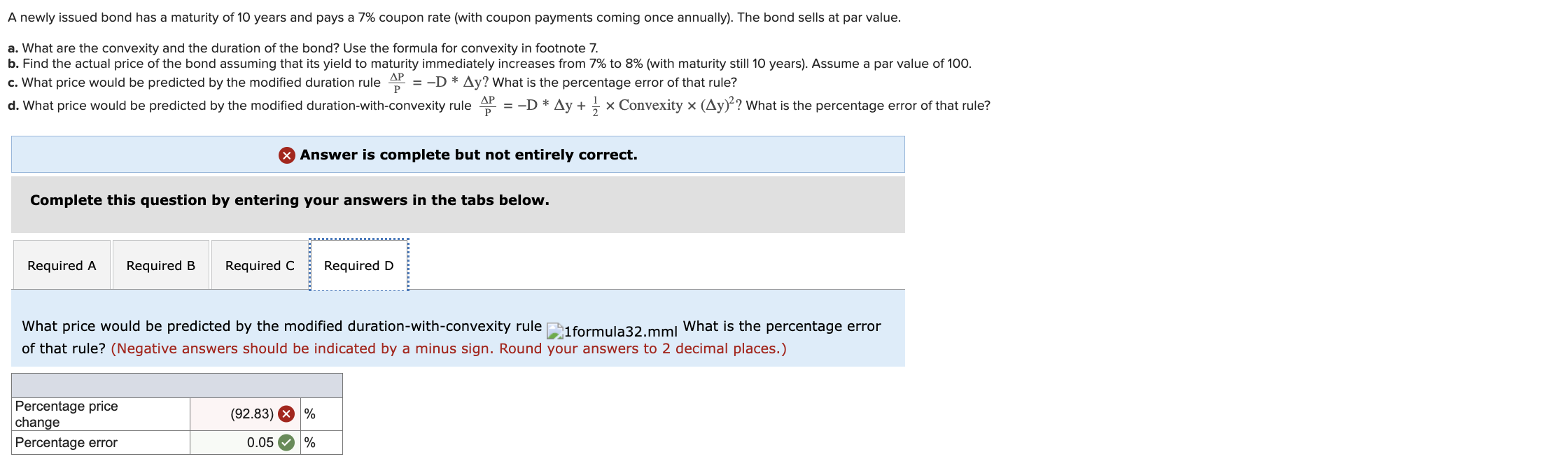 PLease answer D A newly issued bond has a maturity of 10
