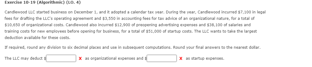  Exercise 10-19 (Algorithmic) (LO. 4) Candlewood LLC started business on December