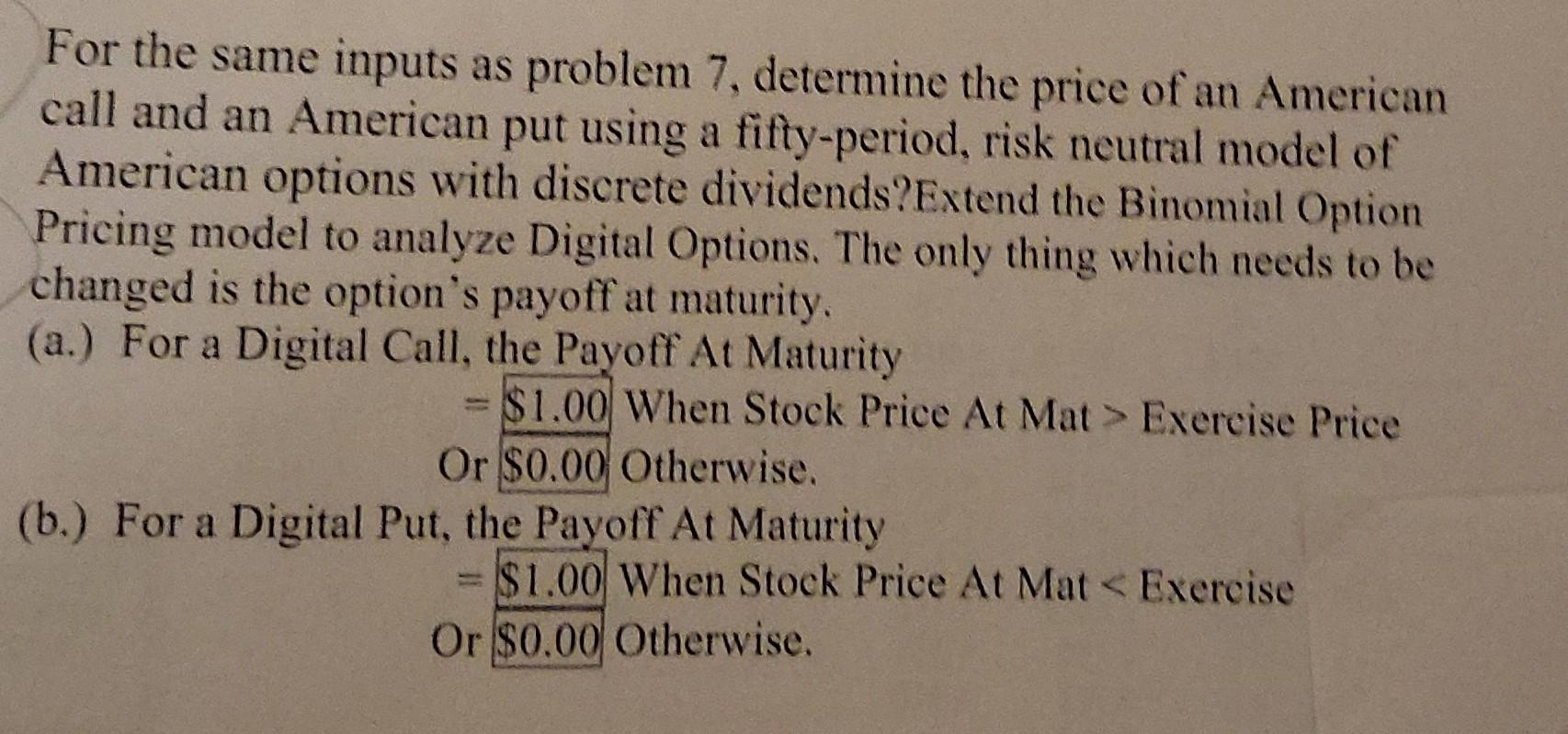 PRICING 1 American With Discrete Dividends 2 3 Inputs Option Type Early