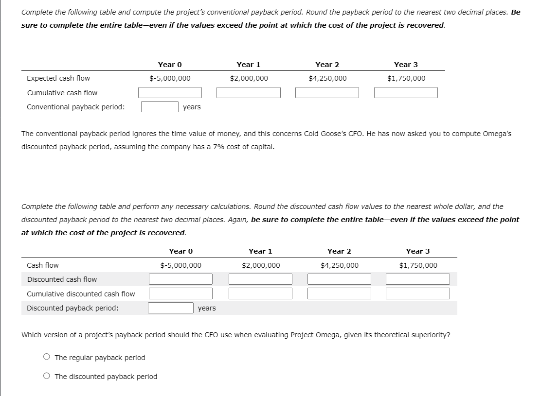  Complete the following table and compute the project's conventional payback period.