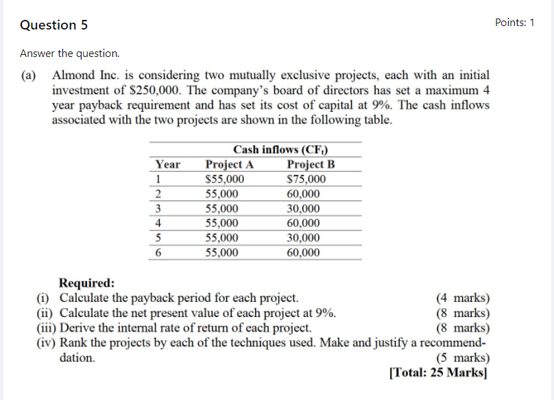 Question 5 Points: 1 Answer the question. (a) Almond Inc. is