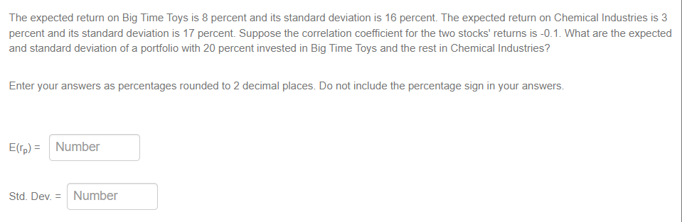  The expected return on Big Time Toys is 8 percent and