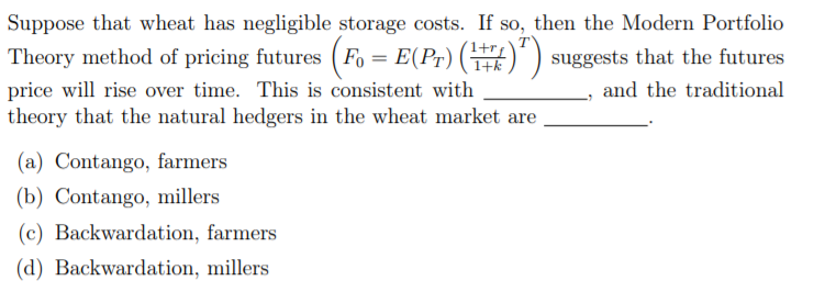 Which one is the correct answer? Suppose that wheat has negligible storage