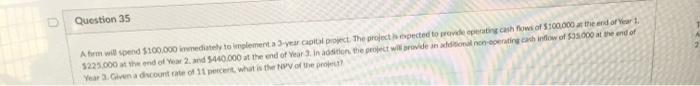  Question 35 Arm will send $100.000 mediately to implement a year
