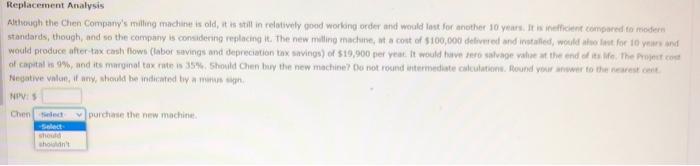  Replacement Analysis Although the Chen Company's milling machine is old, it