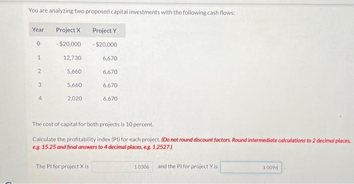 Please show work for this first part. You are analyzing two proposed