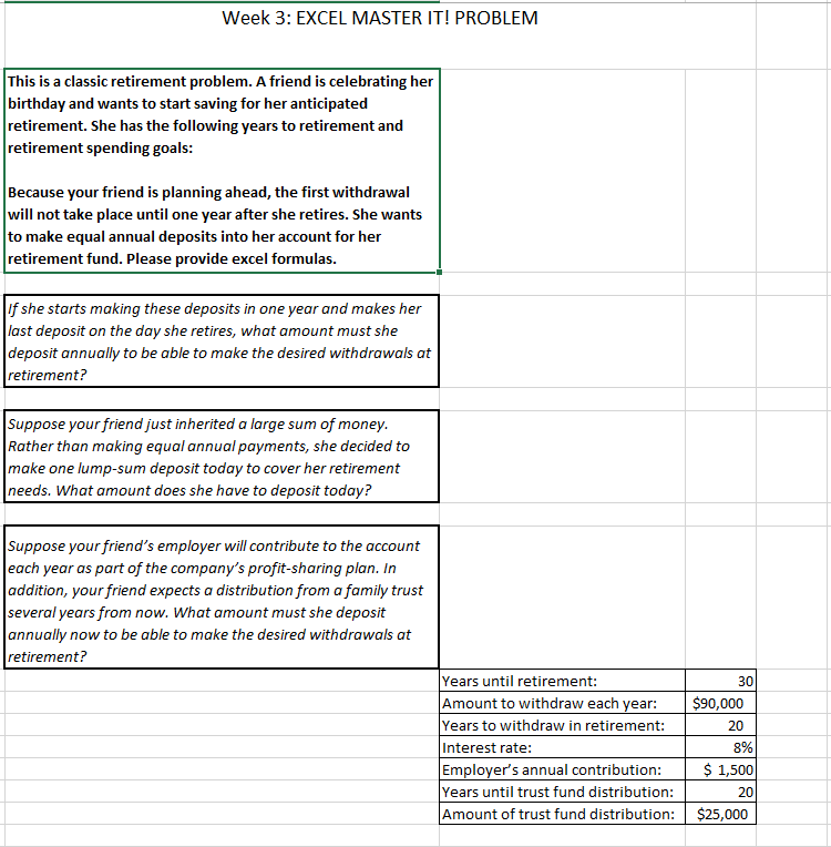  Week 3: EXCEL MASTER IT! PROBLEM This is a classic retirement