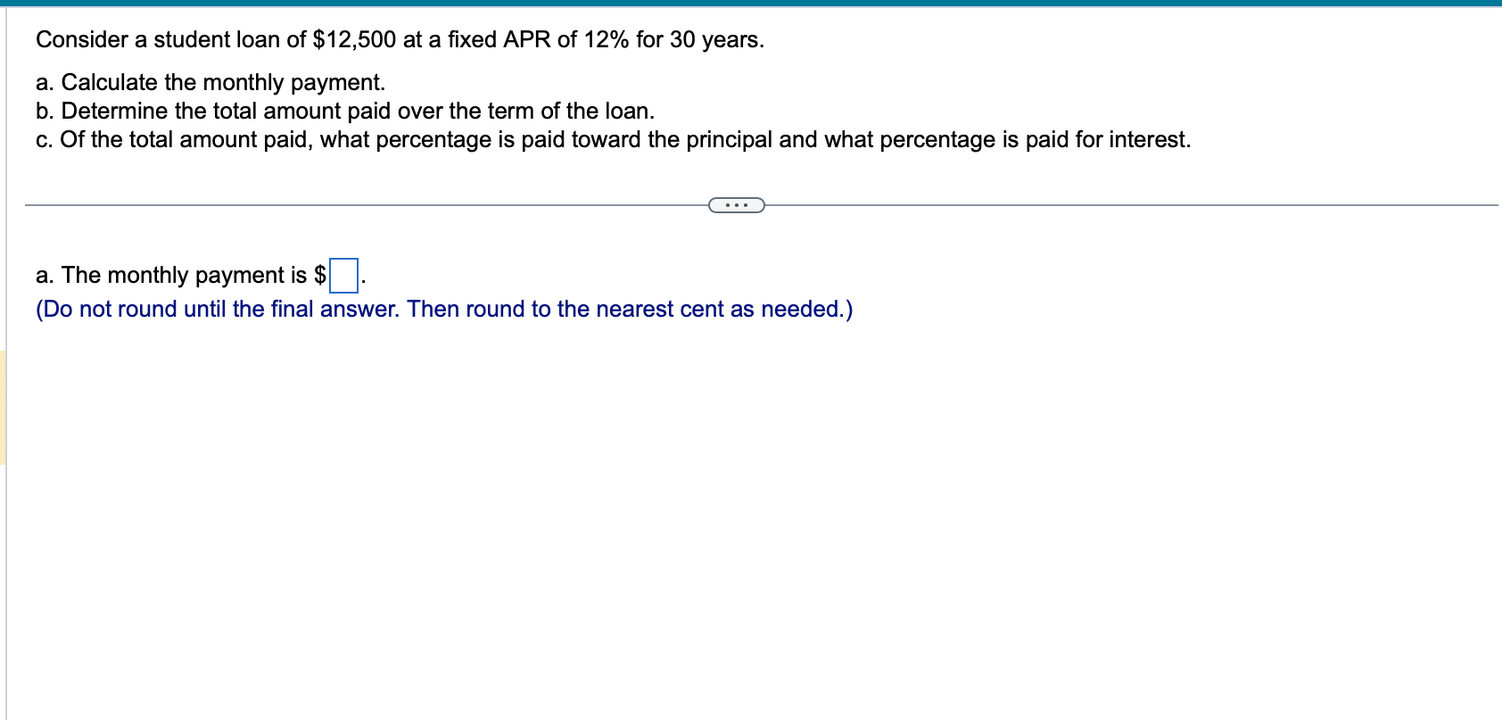  . The monthly payment is $ (Do not round until the