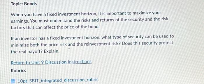 100 words please! Topic: Bonds When you have a fixed investment horizon,