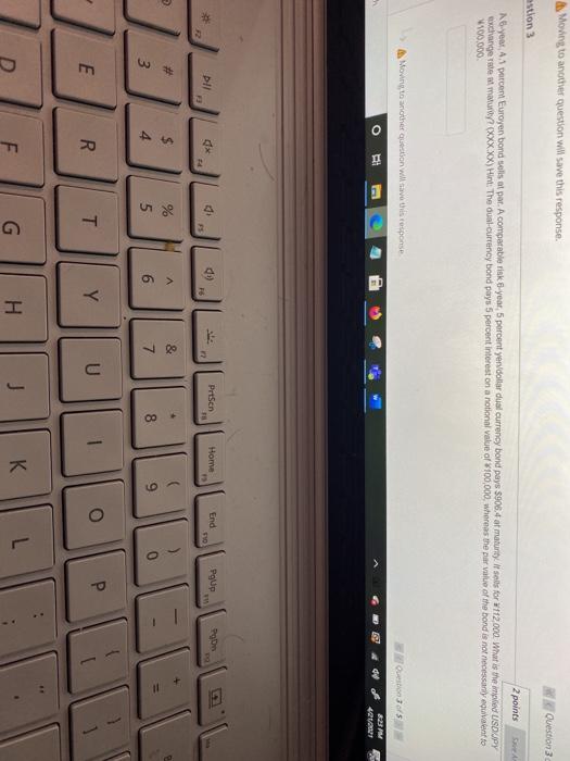  Moving to another question will save this response. Question 3 astion