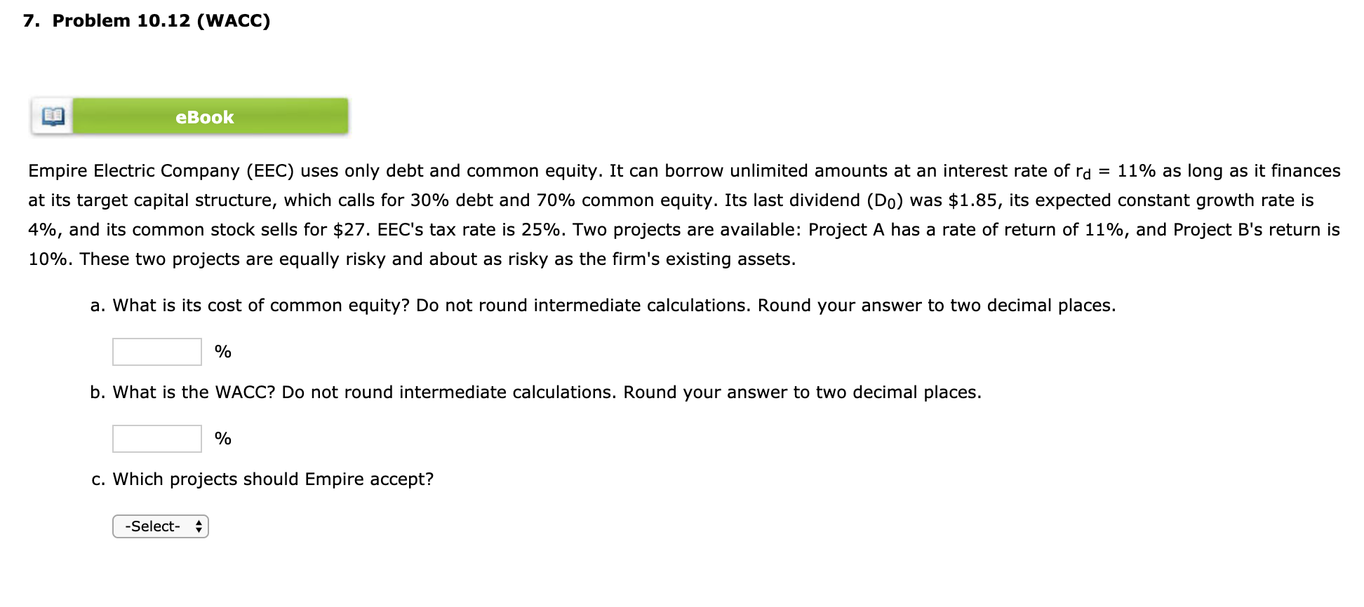  7. Problem 10.12 (WACC) eBook Empire Electric Company (EEC) uses only