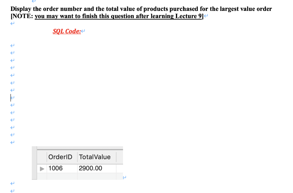 the total value of products purchased for the largest value order [NOTE: