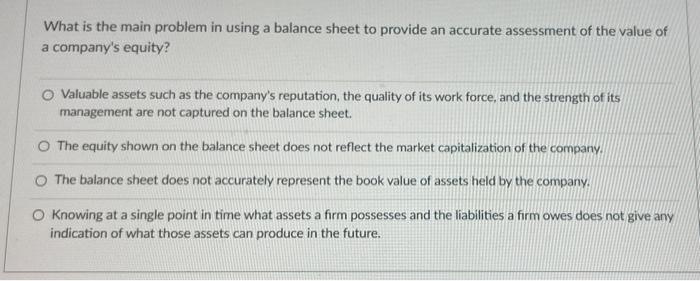  What is the main problem in using a balance sheet to