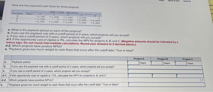  Save & Exit Here are the expected cash flows for three
