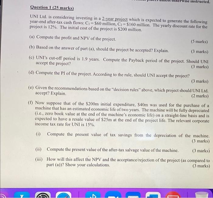  vise instructed. Question 1 (25 marks) UNI Ltd. is considering investing