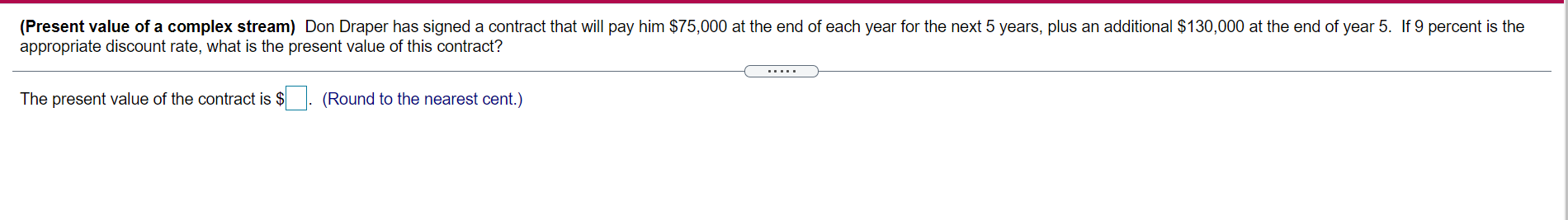  (Present value of a complex stream) Don Draper has signed a