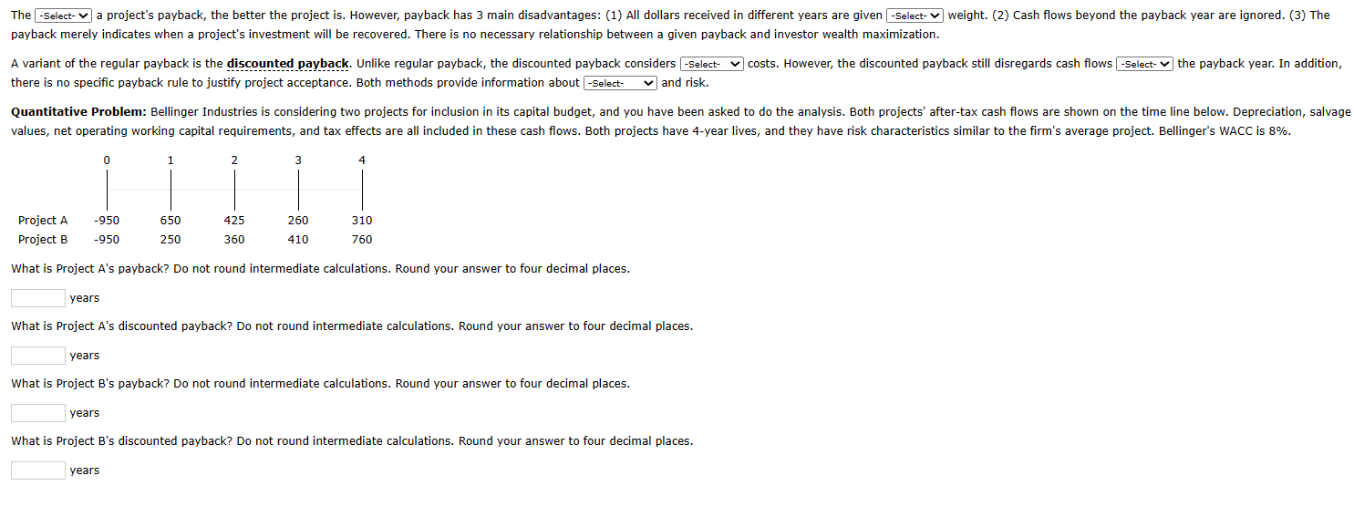  payback merely indicates when a project's investment will be recovered. There