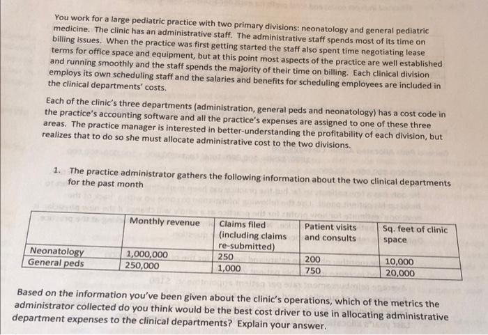 You work for a large pediatric practice with two primary divisions: