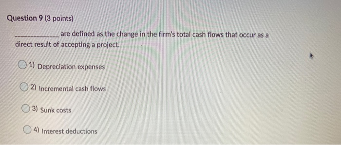 Question 9 (3 points) are defined as the change in the