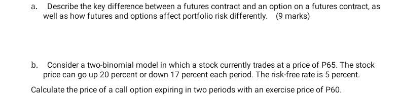  a. Describe the key difference between a futures contract and an
