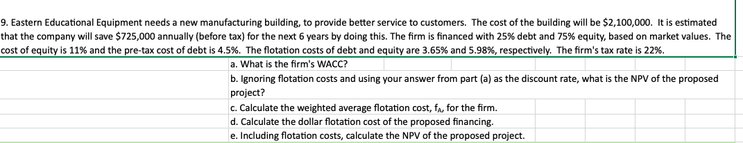 9. Eastern Educational Equipment needs a new manufacturing building, to provide