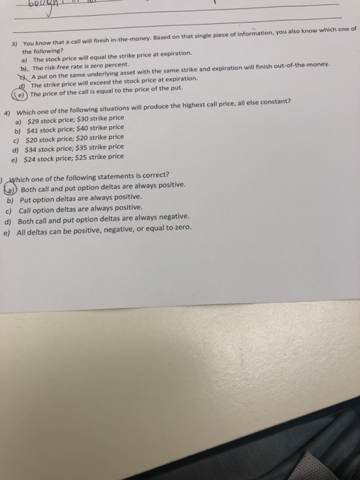 You know that a call will finish in-the-money. Based on that