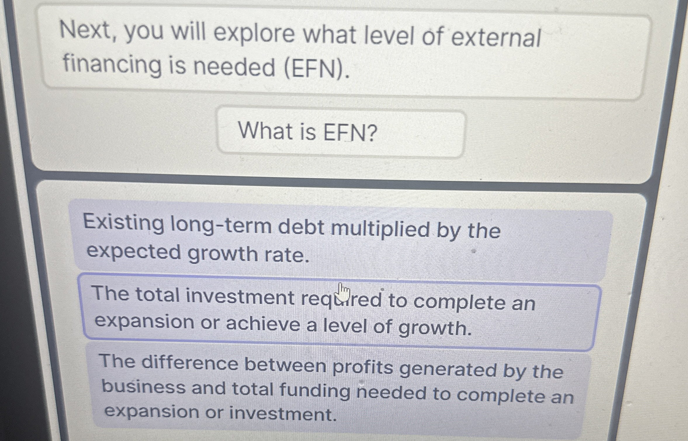  Next, you will explore what level of external financing is needed