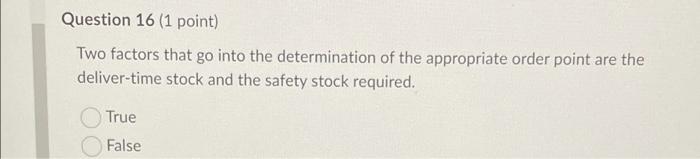  Question 16 (1 point) Two factors that go into the determination
