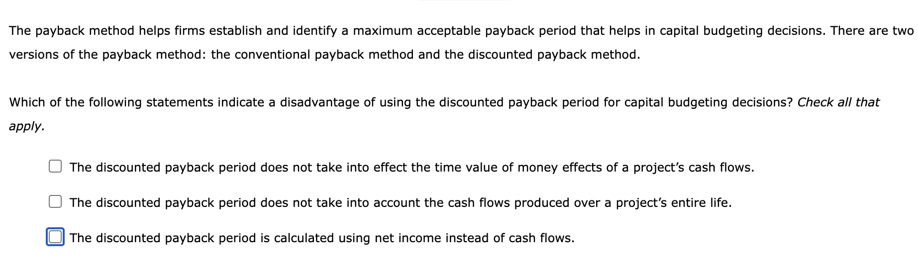  The payback method helps firms establish and identify a maximum acceptable