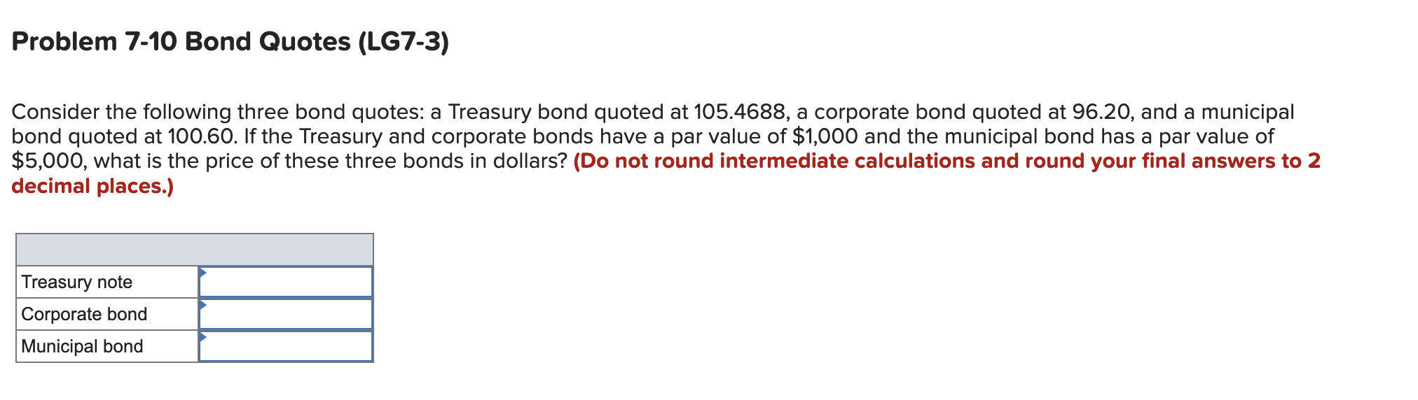  Problem 7-10 Bond Quotes (LG7-3) Consider the following three bond quotes: