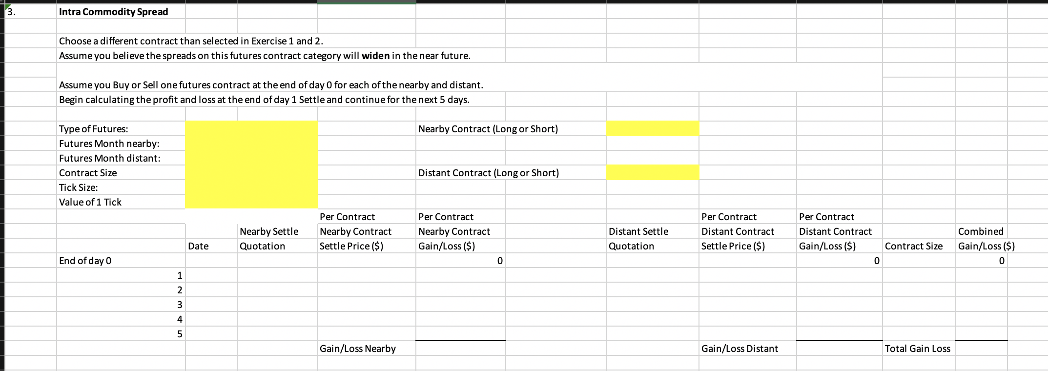 3. Intra Commodity Spread Choose a different contract than selected in