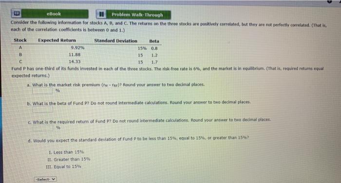  ebook Problem Walk-Through Consider the following information for stocks A, B,