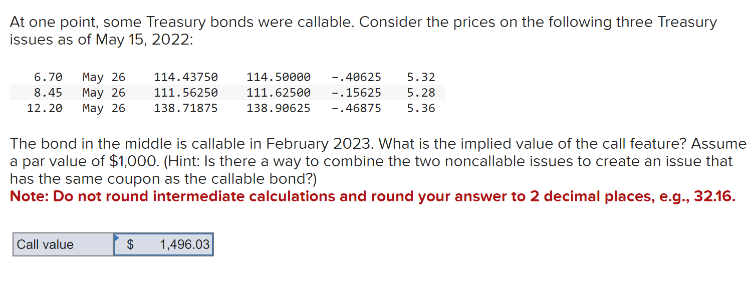 At one point, some Treasury bonds were callable. Consider the prices