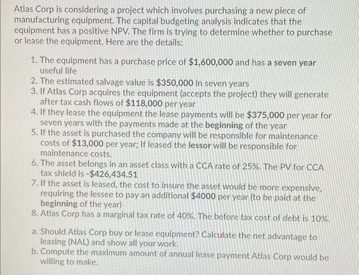  Atlas Corp is considering a project which involves purchasing a new